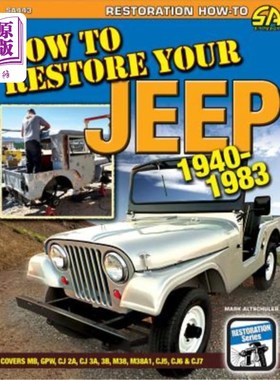 海外直订How to Restore Your Jeep 1941-1986: Covers Mb, Gpw, Cj-2a, Cj-3a, M38, Cj-3b, M3 如何恢复你的吉普车1