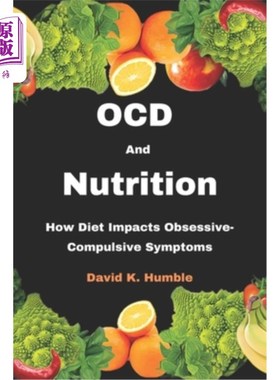 海外直订医药图书OCD and Nutrition: How Diet Impacts Obsessive-Compulsive Symptoms 强迫症和营养：饮食如何影响强迫症