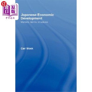Markets Norms 规范 Economic 结构 市场 Development 日本经济发展 海外直订Japanese Structures