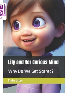 海外直订Lily and Her Curious Mind: Why Do We Get Scared? 莉莉和她的好奇心:我们为什么会害怕?