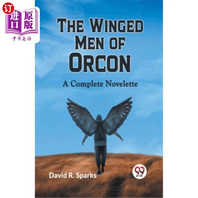 海外直订The Winged Men Of Orcon A Complete Novelette 奥康的飞人：完整的中篇小说