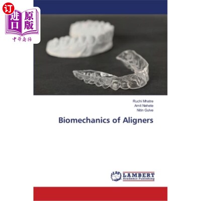 海外直订医药图书Biomechanics of Aligners 矫正器的生物力学