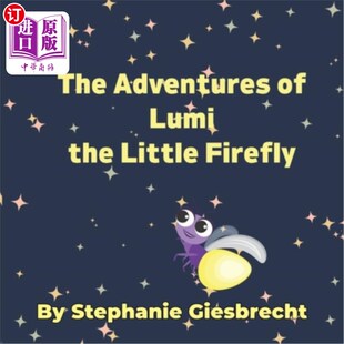 海外直订The Adventures of Lumi The Little Firefly 小萤火虫卢米历险记