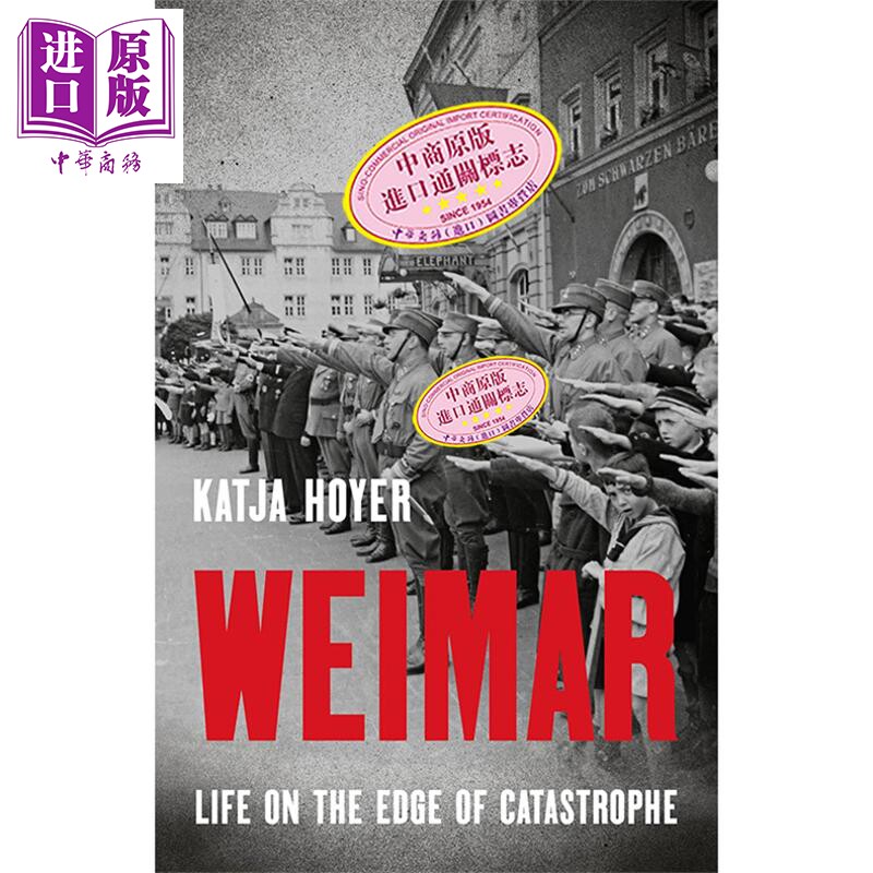 魏玛 灾难边缘的生活 德国历史学家卡佳·霍耶 Weimar Life on the Edge of Catastrophe 英文原版 Katja Hoyer【中商原版】