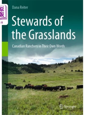 海外直订Stewards of the Grasslands: Canadian Ranchers in Their Own Words 草原的管家:加拿大牧场主自己的话
