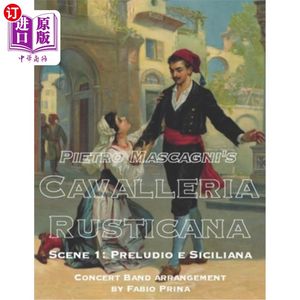 海外直订Pietro Mascagni's Cavalleria Rusticana- Scene 1: Preludio e Siciliana: Concert皮埃特罗·马斯卡尼的《乡村