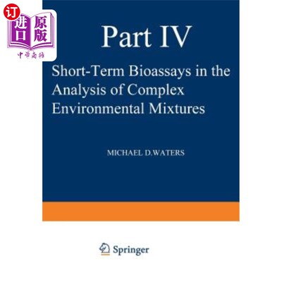 海外直订医药图书Short-Term Bioassays in the Analysis of Complex Environmental Mixtures IV 复杂环境混合物分析中的短