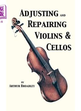 海外直订Adjusting and Repairing Violins & Cellos (Musical Instrument Repair Series) 小提琴和大提琴的调整和修理（乐