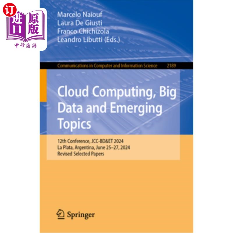 海外直订Cloud Computing, Big Data and Emerging Topics: 12th Conference, Jcc-Bd&et 2024, 云计算、大数据与新兴主题: