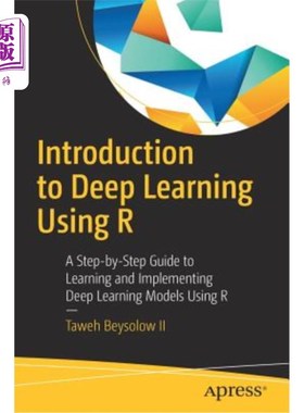 海外直订Introduction to Deep Learning Using R: A Step-By-Step Guide to Learning and Impl 使用R的深度学习简介：使用R