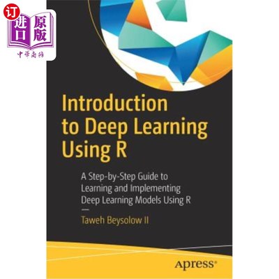 海外直订Introduction to Deep Learning Using R: A Step-By-Step Guide to Learning and Impl 使用R的深度学习简介：使用R