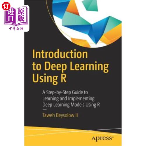 海外直订Introduction to Deep Learning Using R: A Step-By-Step Guide to Learning and Impl 使用R的深度学习简介：使用R