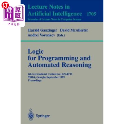 海外直订Logic Programming and Automated Reasoning: 6th International Conference, Lpar'99 逻辑编程和自动推理：第六届