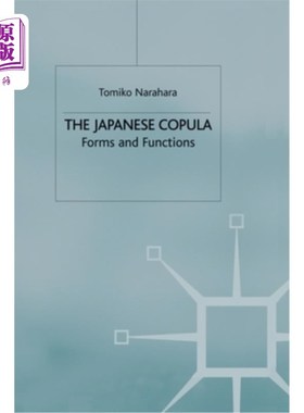 海外直订The Japanese Copula: Forms and Functions 日语联结语:形式与功能