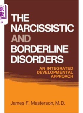 海外直订医药图书The Narcissistic and Borderline Disorders: An Integrated Developmental Approach 自恋和边缘障碍：一