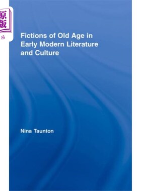 海外直订Fictions of Old Age in Early Modern Literature a... 近代早期文学与文化中的老年小说