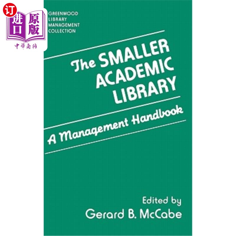 海外直订The Smaller Academic Library: A Management Handbook 更小的学术图书馆:管理手册