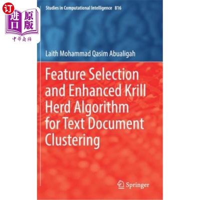 海外直订Feature Selection and Enhanced Krill Herd Algorithm for Text Document Clustering 文本聚类的特征选择与增强Kr