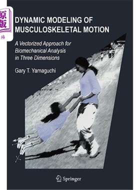 海外直订医药图书Dynamic Modeling of Musculoskeletal Motion: A Vectorized Approach for Biomechani 肌肉骨骼运动的动力