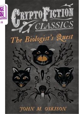 海外直订The Biologist's Quest (Cryptofiction Classics - Weird Tales of Strange Creatures 生物学家的探索（密码小说经