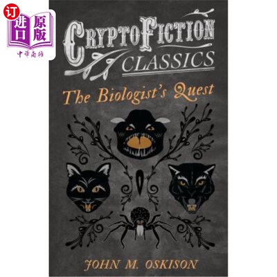 海外直订The Biologist's Quest (Cryptofiction Classics - Weird Tales of Strange Creatures 生物学家的探索（密码小说经