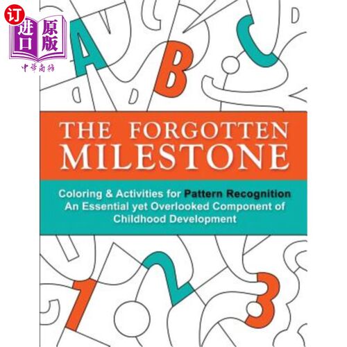 海外直订The Forgotten Milestone: A Children's Coloring & Activity Book for Pattern Recog 被遗忘的里程碑：一本用于模