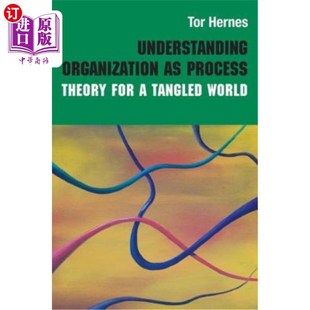 理论 将组织理解为过程：一个复杂世界 World Tangled for Theory Process Organization 海外直订Understanding