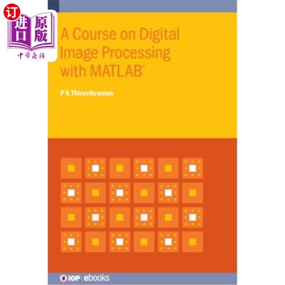 海外直订A Course on Digital Image Processing with MATLAB(R) 利用Matlab的数字图像处理课程（r）