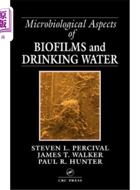 海外直订Microbiological Aspects of Biofilms and Drinking Water 生物膜和饮用水的微生物学方面