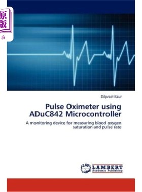 海外直订Pulse Oximeter Using Aduc842 Microcontroller ADuC842单片机脉搏血氧计