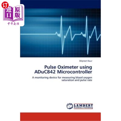 海外直订Pulse Oximeter Using Aduc842 Microcontroller ADuC842单片机脉搏血氧计