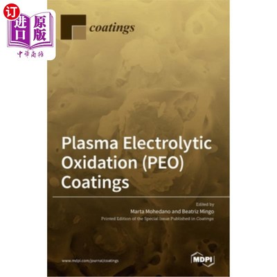 海外直订Plasma Electrolytic Oxidation (PEO) Coatings 等离子体电解氧化(PEO)涂层