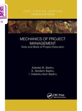 海外直订Mechanics of Project Management: Nuts and Bolts of Project Execution 项目管理机制:项目执行的螺母和螺栓