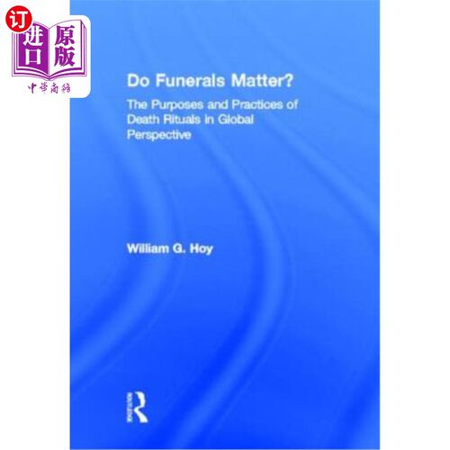 海外直订医药图书Do Funerals Matter?: The Purposes and Practices of Death Rituals in Global Persp 葬礼重要吗?:全球视