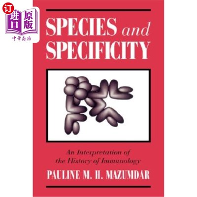海外直订Species and Specificity: An Interpretation of the History of Immunology 物种与特异性:免疫学史解读