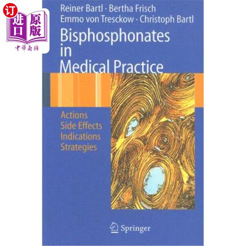海外直订医药图书Bisphosphonates in Medical Practice: Actions - Side Effects - Indications - Stra 医疗实践中的双膦酸