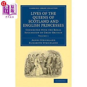 海外直订Lives of the Queens of Scotland and English Princesses: Connected with the Regal 苏格兰女王和英国公主的生活
