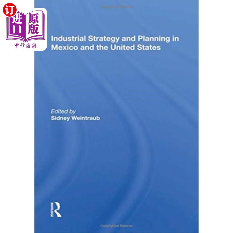 海外直订Industrial Strategy and Planning in Mexico and t... 墨西哥和美国的产业战略与规划