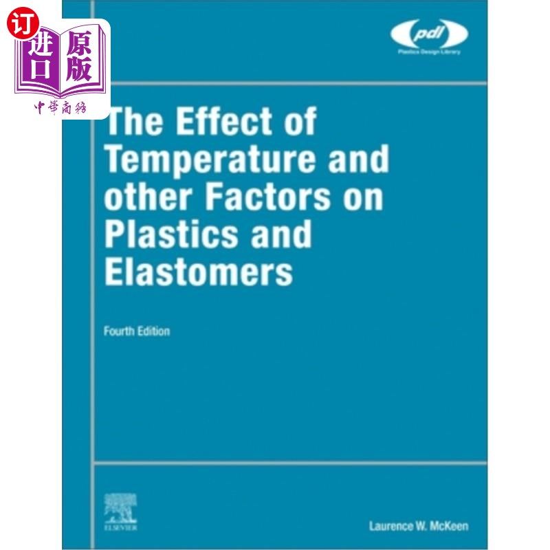 海外直订The Effect of Temperature and Other Factors on Plastics and Elastomers 温度和其他因素对塑料和弹性体的影响