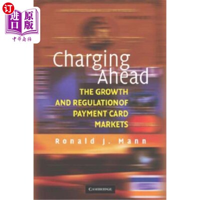 海外直订Charging Ahead: The Growth and Regulation of Payment Card Markets Around the Wor 向前冲:全球支付卡市场的增