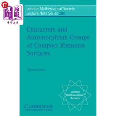 海外直订Characters and Automorphism Groups of Compact Riemann Surfaces 紧致黎曼曲面的特征及其自同构群