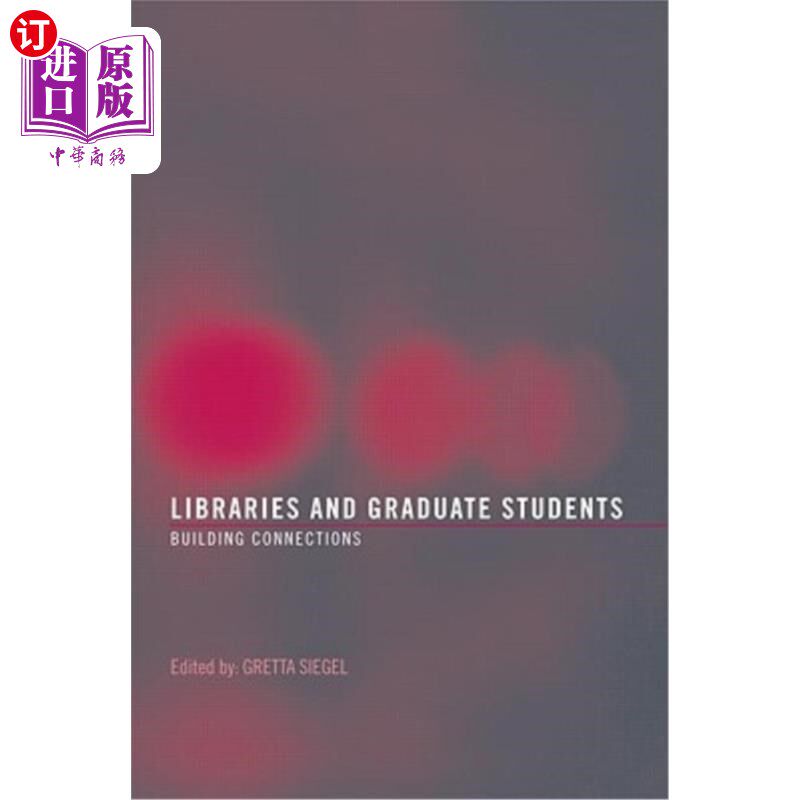 海外直订Libraries and Graduate Students: Building Connections 图书馆与研究生：建立联系
