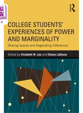 海外直订College Students' Experiences of Power and Marginality: Sharing Spaces and Negot 大学生权力与边缘化经验：共享空