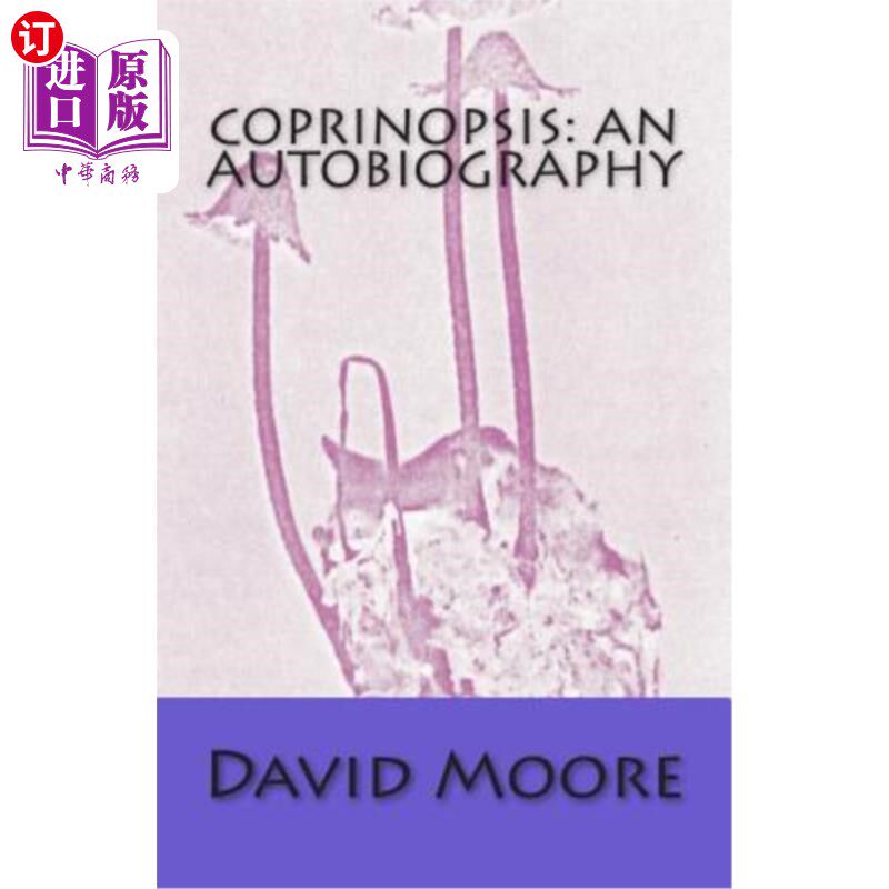 海外直订Coprinopsis: an autobiography 粪粒细胞增多症：自传