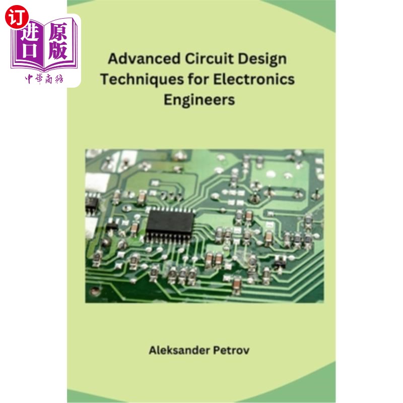 海外直订Advanced Circuit Design Techniques for Electronics Engineers 电子工程师高级电路设计技术