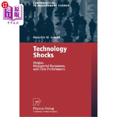海外直订Technology Shocks: Origins, Managerial Responses, and Firm Performance 技术冲击:起源、管理反应和企业绩效