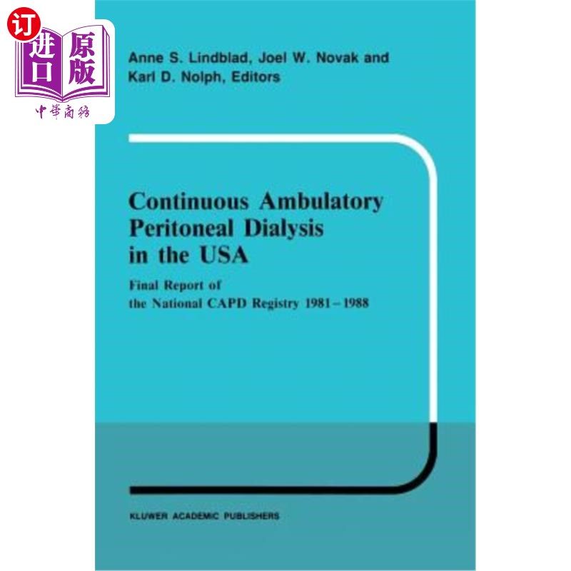 海外直订医药图书Continuous Ambulatory Peritoneal Dialysis in the USA: Final Report of the Nation 美国连续不卧床腹膜