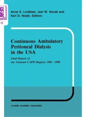 海外直订医药图书Continuous Ambulatory Peritoneal Dialysis in the USA: Final Report of the Nation 美国连续不卧床腹膜