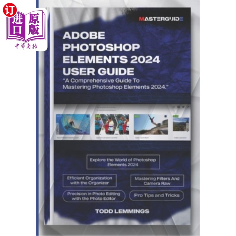 海外直订Adobe Photoshop Elements 2024 User Guide: A Comprehensive Guide To Mastering Pho Adobe Phot