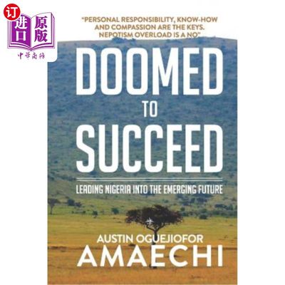 海外直订Doomed to Succeed: Leading Nigeria Into the Emerging Future 注定成功:带领尼日利亚走向新兴的未来